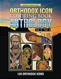 Orthodox Icon Coloring Book: Anthology Vol. 2 - Vol. 8 (120 Orthodox Icons) (Paperback)