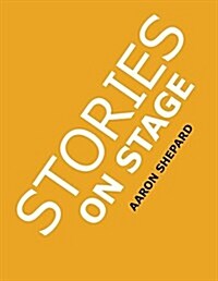 Stories on Stage: Childrens Plays for Readers Theater (or Readers Theatre), with 15 Scripts from 15 Authors, Including Louis Sachar, N (Paperback)