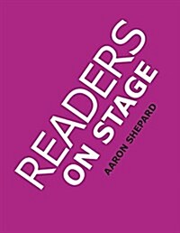 Readers on Stage: Resources for Readers Theater (or Readers Theatre), with Tips, Scripts, and Worksheets, or How to Use Simple Children (Paperback)