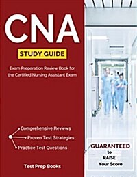 CNA Study Guide: Exam Preparation Review Book for the Certified Nursing Assistant Exam (Paperback)