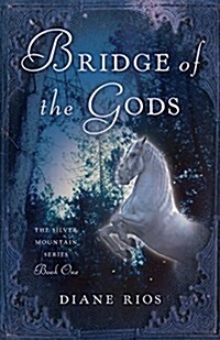 Bridge of the Gods: The Silver Mountain Series, Book One (Paperback)