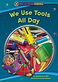 We Use Tools All Day (Paperback)