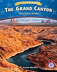 The Grand Canyon: This Place Rocks (Paperback)