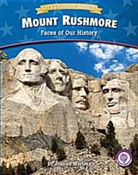 Mount Rushmore: Faces of Our History (Paperback)