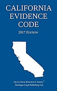 California Evidence Code; 2017 Edition (Paperback)
