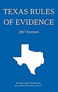 Texas Rules of Evidence; 2017 Edition (Paperback)