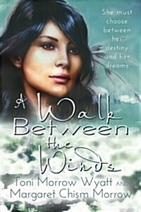 A Walk Between the Winds (Paperback)