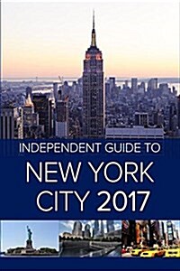 The Independent Guide to New York City 2017 (Paperback)