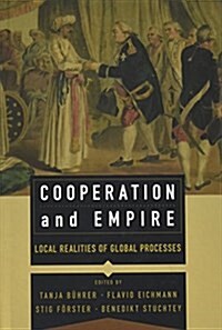 Cooperation and Empire : Local Realities of Global Processes (Hardcover)