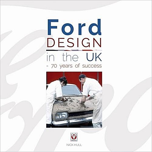 Ford Design in the UK - 70 Years of Success (Hardcover)
