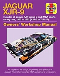 Jaguar XJr-9 Owners Workshop Manual : 1985-1992 (XJR-5 to XJR-17) (Hardcover)