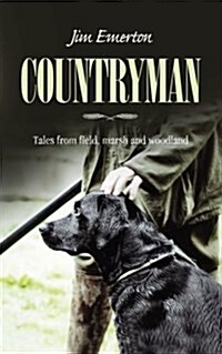 Countryman : Tales from field, marsh and woodland (Paperback)