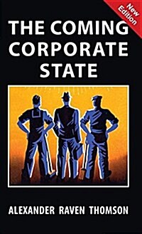 The Coming Corporate State (Hardcover)