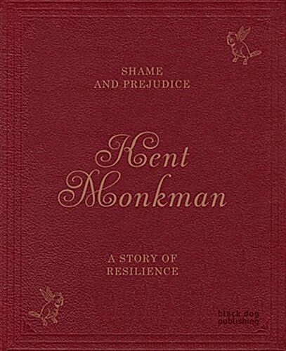 Kent Monkman : Shame and Prejudice, a Story of Resilience (Paperback)