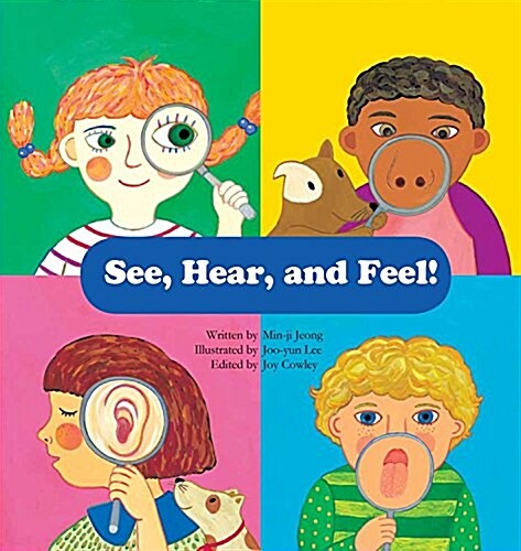 See, Hear, and Feel!: Sensory Organs (Library Binding)