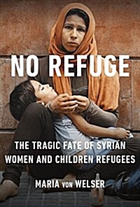 No Refuge for Women: The Tragic Fate of Syrian Refugees (Paperback)