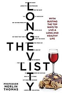 The Longevity List: Myth Busting the Top Ways to Live a Long and Healthy Life (Paperback)