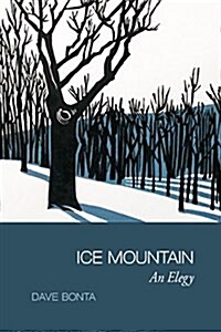 Ice Mountain: An Elegy (Paperback)