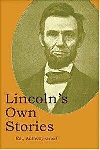 Lincolns Own Stories (Paperback)