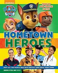 Paw Patrol: Hometown Heroes (Hardcover)