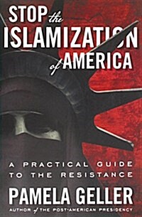 Stop the Islamization of America: A Practical Guide to the Resistance (Paperback)