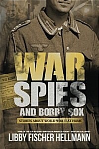 War, Spies, and Bobby Sox: Stories about World War Two at Home (Paperback)