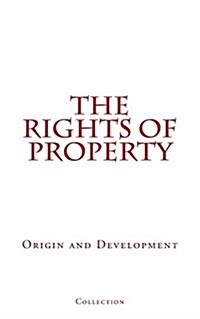 The Rights of Property: Origin and Development (Paperback)