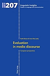 Evaluation in Media Discourse: European Perspectives (Paperback)