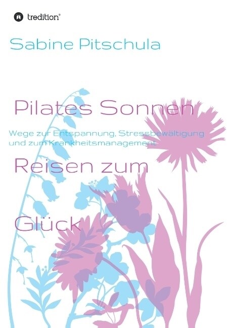 Pilates Sonnen Reisen ins Gl?k (Paperback)