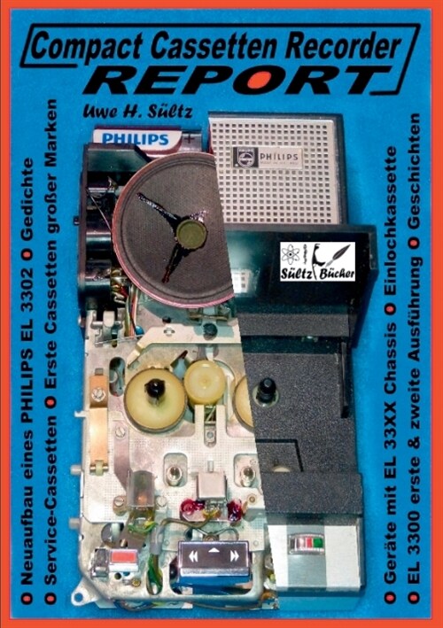 Compact Cassetten Recorder Report - Neuaufbau Eines Philips El 3302 - Service Hilfen - Einlochkassette Und Weitere Themen (Paperback)