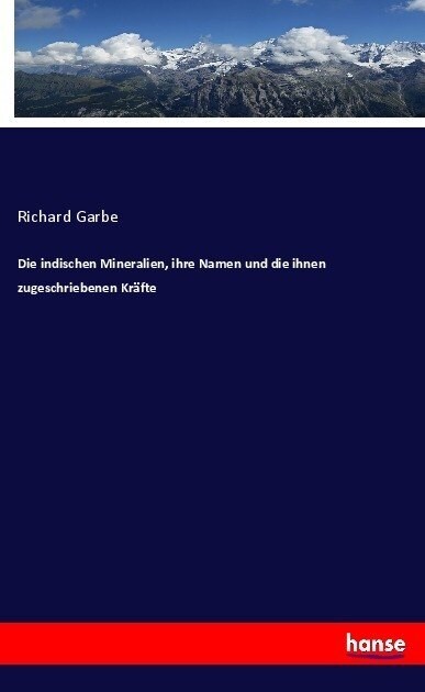 Die Indischen Mineralien, Ihre Namen Und Die Ihnen Zugeschriebenen Kr?te (Paperback)