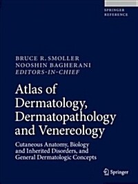 Atlas of Dermatology, Dermatopathology and Venereology: Cutaneous Infectious and Neoplastic Conditions and Procedural Dermatology (Hardcover, 2021)