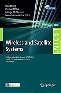 Wireless and Satellite Systems: 8th International Conference, Wisats 2016, Cardiff, UK, September 19-20, 2016, Proceedings (Paperback, 2017)