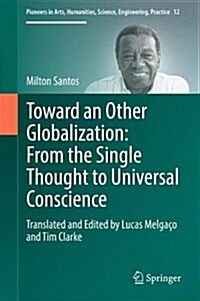 Toward an Other Globalization: From the Single Thought to Universal Conscience (Hardcover, 2017)