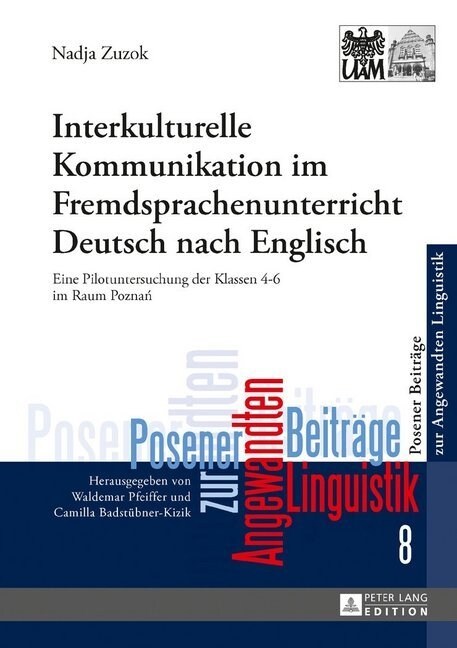 Interkulturelle Kommunikation Im Fremdsprachenunterricht Deutsch Nach Englisch: Eine Pilotuntersuchung Der Klassen 4-6 Im Raum Poznań (Hardcover)