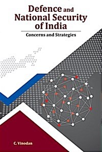 Defence and National Security of India: Concerns and Strategies (Hardcover)