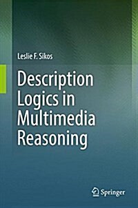 Description Logics in Multimedia Reasoning (Hardcover, 2017)