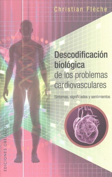 Descodificacion Biologica de Los Problemas Cardiovasculares (Paperback)