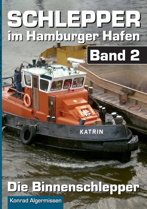 Schlepper im Hamburger Hafen - Band 2: Die Binnenschlepper (Paperback)