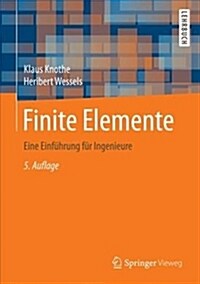 Finite Elemente: Eine Einf?rung F? Ingenieure (Hardcover, 5, 5. Aufl. 2017)