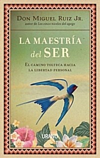 La Maestria del Ser (Paperback)