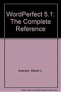 Wordperfect 5.1: The Complete Reference (Paperback)