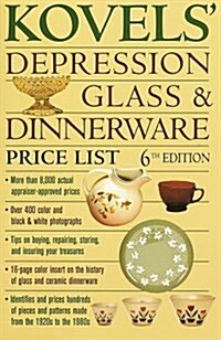 Kovels Depression Glass & Dinnerware Price List, 6th Edition (Paperback, 6th)