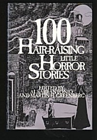 100 Hair-Raising Little Horror Stories (Hardcover)