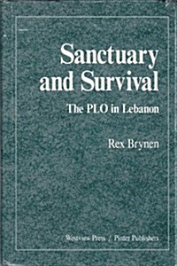 Sanctuary and Survival: The PLO in Lebanon (Hardcover)