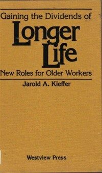 Gaining the dividends of longer life : new roles for older workers