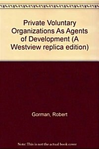 Private Voluntary Organizations As Agents of Development (Paperback)