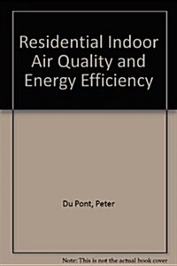 Residential Indoor Air Quality and Energy Efficiency (Paperback)