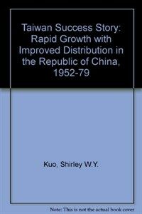 The Taiwan success story : rapid growth with improved distribution in the Republic of China, 1952-1979