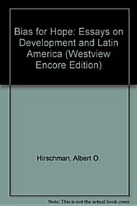 A Bias for Hope: Essays on Development and Latin America (Paperback)